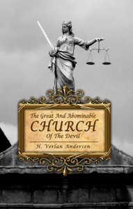 church-of-the-devilThe Great and Abominable Church of the Devil by H. Verlan Andersen The Great and Abominable Church of the Devil by H. Verlan Andersen